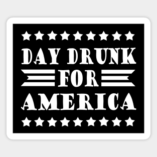 Day Drunk For America Magnet